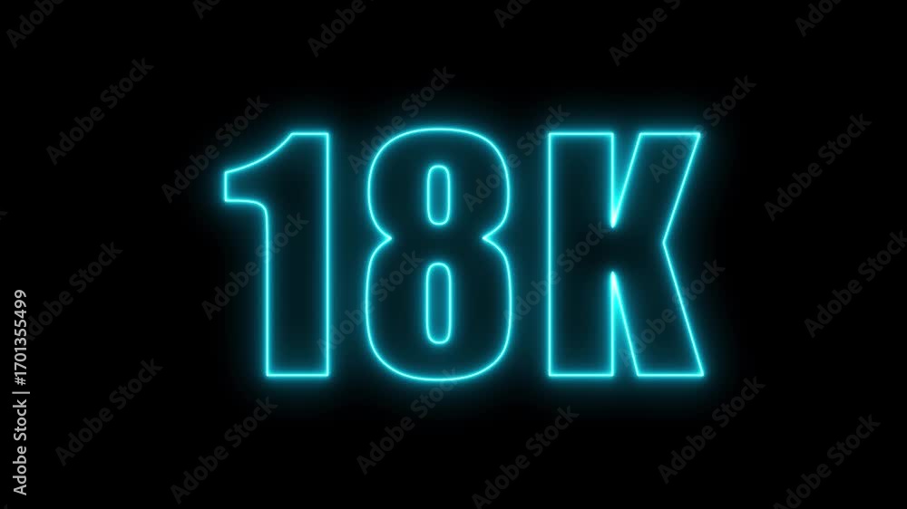Poster animated neon lighted 18k number against a black background displaying subscriber count