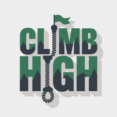Inspirational climb high text typography with climbing rope flag and mountain silhouette design for motivational posters and outdoor adventure themes vector