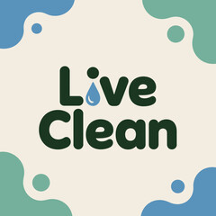Live clean logo design with water drop symbol and abstract shapes represents purity freshness and eco-friendly lifestyle vector