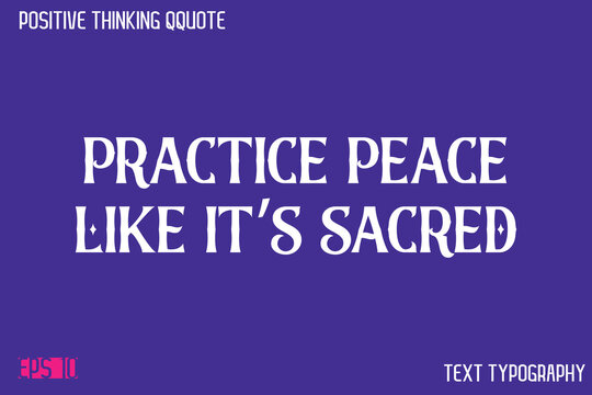Naklejki Practice Peace Like It’s Sacred   -Positive Thinking Modern Typography Text Lettering Design