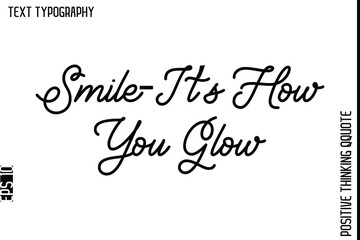 Smile—It’s How You Glow    -Positive Living Typography Quotes Hand Lettering Vector