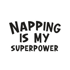 napping is my superpower