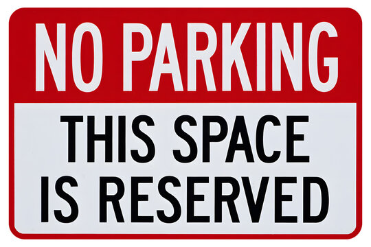 No parking this space is reserved sign with red background and white letters indicating restrictions