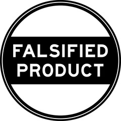 Black color round seal sticker in word falsified product on white background
