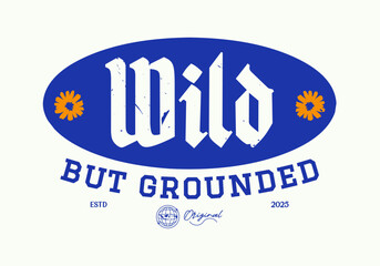 Retro gothic typography motivational quote slogan print with grunge effect for graphic t-shirt, sweatshirt and poster design- Vector