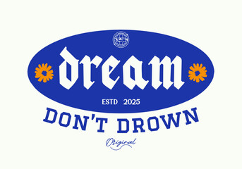 Retro gothic typography motivational quote slogan print for graphic t-shirt, sweatshirt and poster design- Vector