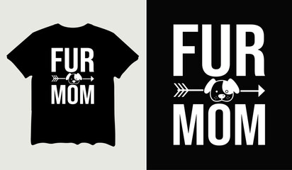 Fur mom t-shirt design for t-shirt quotes or poster svg printable cut file
