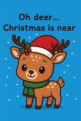 Oh Deer Christmas is Near Holiday Merry Winter Antlers Xmas Season Greeting Card Festive Santa Fun Rudolph Cute Cartoon Fun Vector Print Design Illustration