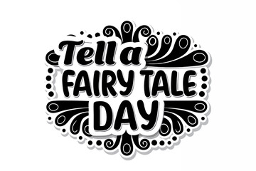 Obraz premium Tell a Fairy Tale Day Typography Poster