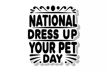 Obraz premium National Dress Up Your Pet Day Typography Poster
