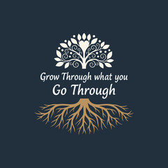 Grow Through What You Go Through T-Shirt Design