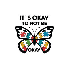 It’s Okay to Not Be Okay Butterfly T-Shirt Design