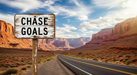 Chase Goals Motivational Road Sign on Scenic Highway