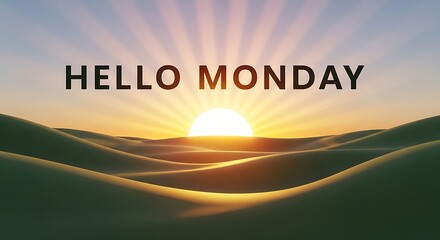 Sunrise Over Rolling Hills with Text Hello Monday Bright Natural Landscape