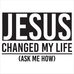 Jesus Changed My Life