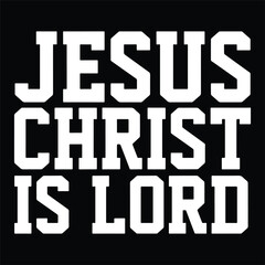 Jesus Christ Is Lord
