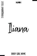 Iliana    -Girl Name Modern Stylish Cursive Brush Typography Text Vector Template