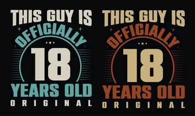 this guy is officially 18 years old original birthday t shirt design
