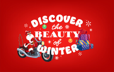 Christmas quote or greeting card, discover the beauty of winter with Santa on bike, cartoon vector. Christmas and New Year winter holiday quote with cool rocker biker Santa, gifts and snowflakes