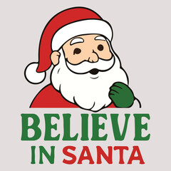 Believe in Santa &ndash; Cute Santa Claus Christmas Quote