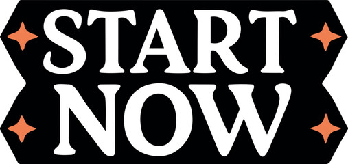 Retro Styled Signage Featuring a Motivational Message to Commence Projects Immediately and Without Hesitation