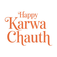 Happy Karwa Chauth greeting design in decorative orange font on white background, celebrating traditional Indian festival with elegance