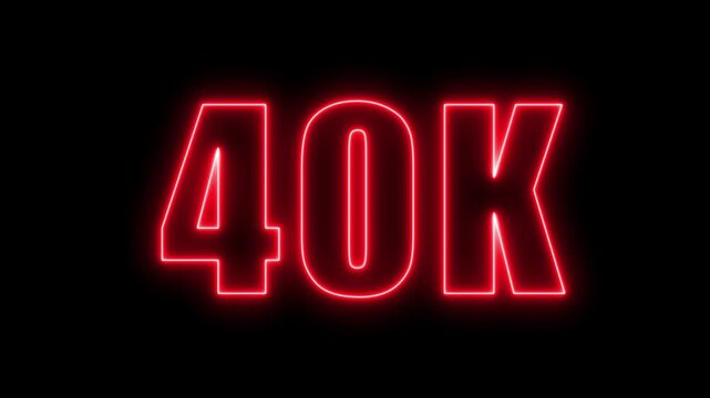 Neon red 40k celebration message animated on black background for promotion