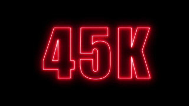 Animated neon glowing 45k subscribers achievement in bright red display against black backdrop
