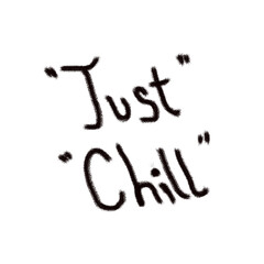 Hand drawn text just chill on transparent background illustration.