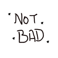 Hand drawn pencil text not bad on transparent background illustration.