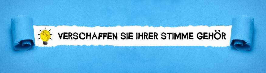Verschaffen Sie Ihrer Stimme Gehör	
