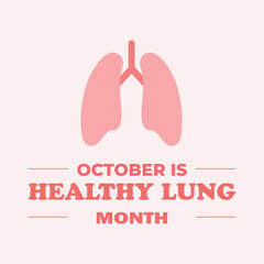 Flat design illustration of lungs with text promoting Healthy Lung Month in October, symbolizing respiratory health, awareness, prevention, and wellness in a simple medical-themed poster style.