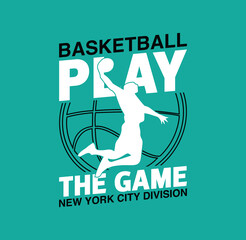 Basketball Play the Game New York City Division – Basketball Sports Graphic T-Shirt Design, Sport typography, t-shirt graphics, poster, banner, flyer, print and postcard