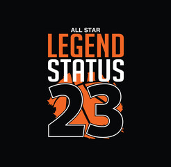 All Star Legend Status 23 – Basketball Sports Graphic T-Shirt Design, Sport typography, t-shirt graphics, poster, banner, flyer, print and postcard
