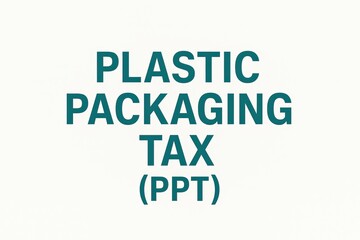 Plastic Packaging Tax (PPT) Text on White Background