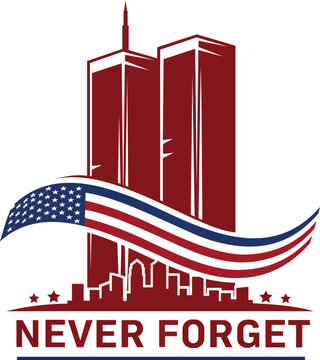 This powerful illustration pays homage to the Twin Towers with a silhouette of the iconic buildings, complemented by an American flag flowing beneath. The bold text 'NEVER FORGET' serves as a poignant