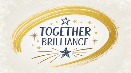 Together Brilliance Inspirational Quote with Glittering Stars Design