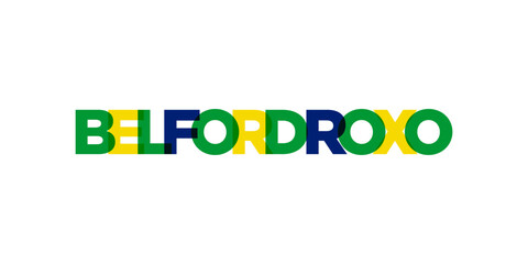 Belford Roxo in the Brasil emblem. The design features a geometric style, vector illustration with bold typography in a modern font. The graphic slogan lettering.