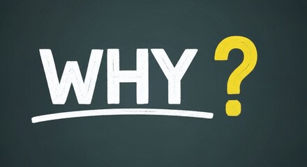 Why Question Written on Blackboard with Chalk