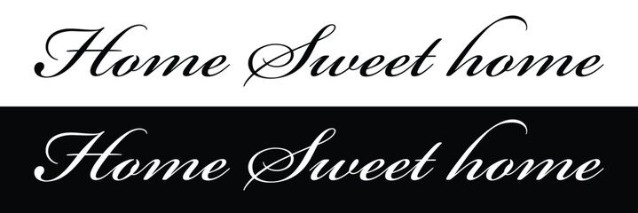 home sweet home lettering sign. calligraphy style typographic message. typography cozy design for print to poster, banner, welcome doormat, card for your sweet home. calligraphic quote in eps 10. 