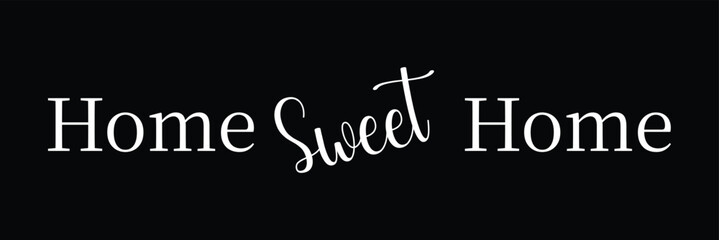 home sweet home lettering sign. calligraphy style typographic message. typography cozy design for print to poster, banner, welcome doormat, card for your sweet home. calligraphic quote in eps 10. 