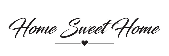 home sweet home lettering sign. calligraphy style typographic message. typography cozy design for print to poster, banner, welcome doormat, card for your sweet home. calligraphic quote in eps 10. 