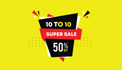 10 to 10 super sale editable web banner label design vector art illustration abstract background black red white shapes yellow 50% off creative template modern graphic layout promotion advertis