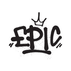 Graffiti style drawing of the word EPIC with a crown on top.