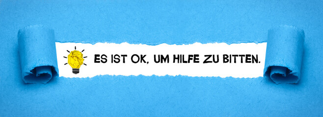 Es ist ok, um Hilfe zu bitten.	
