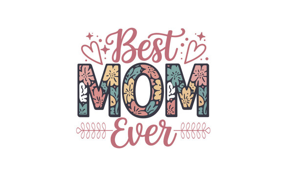 Best mom ever sublimation PRNTING t-shirt design