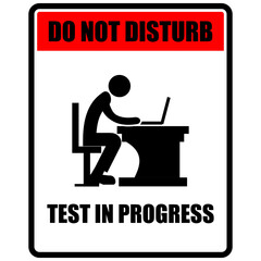 Obraz premium Do not disturb, test in progress, sign vector