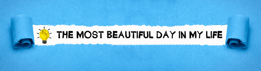 The most beautiful day in my life	
