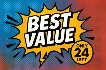 Bold banner featuring BEST VALUE and ONLY 24 LEFT promotion, comic style, dynamic retail sale offer.