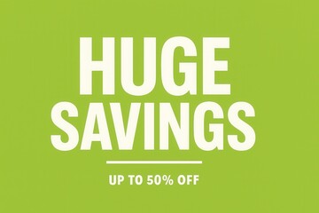 Sale banner featuring HUGE SAVINGS with UP TO 50% OFF discount offer, bright modern style, appealing retail promotion.